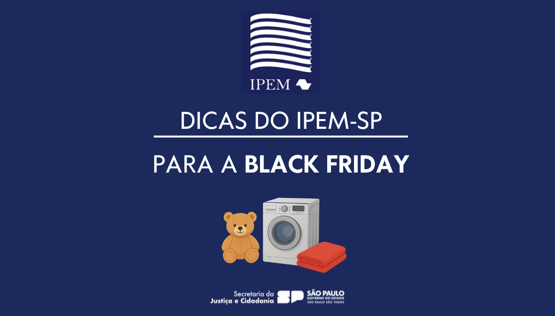 Black Friday: Ipem-SP orienta sobre a compra de produtos